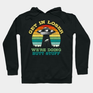 Get In Loser UFO Gift Hoodie